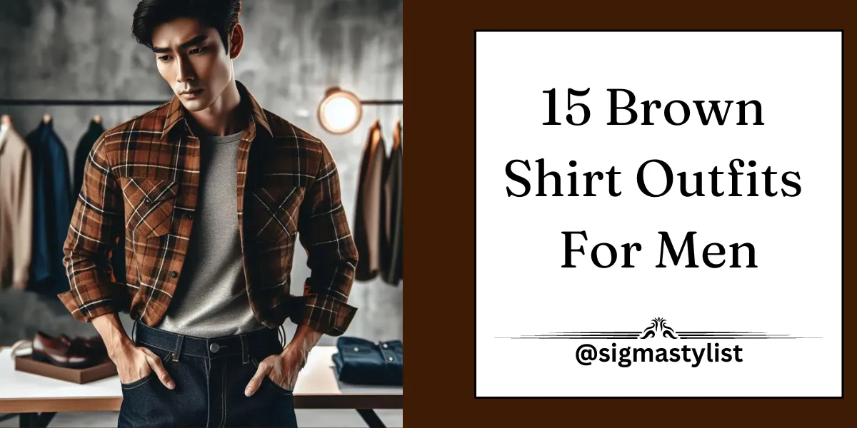 Brown Shirt Outfits For Men