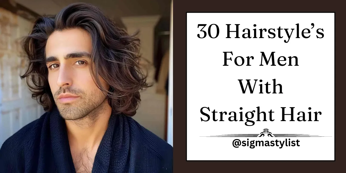 30 Hairstyles for Men With Straight Hair