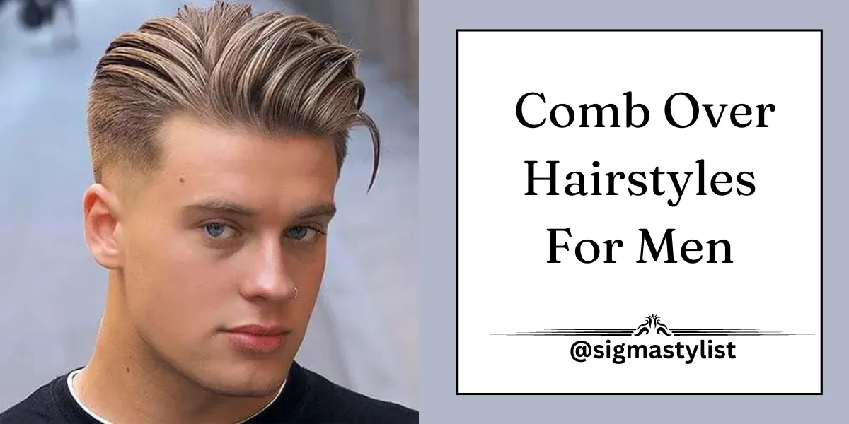 Comb Over Hairstyles For Men