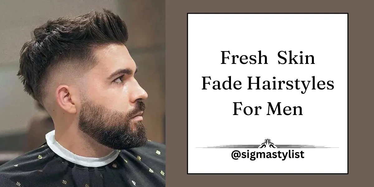 Fresh-Skin-Fade-Hairstyles-For-Men