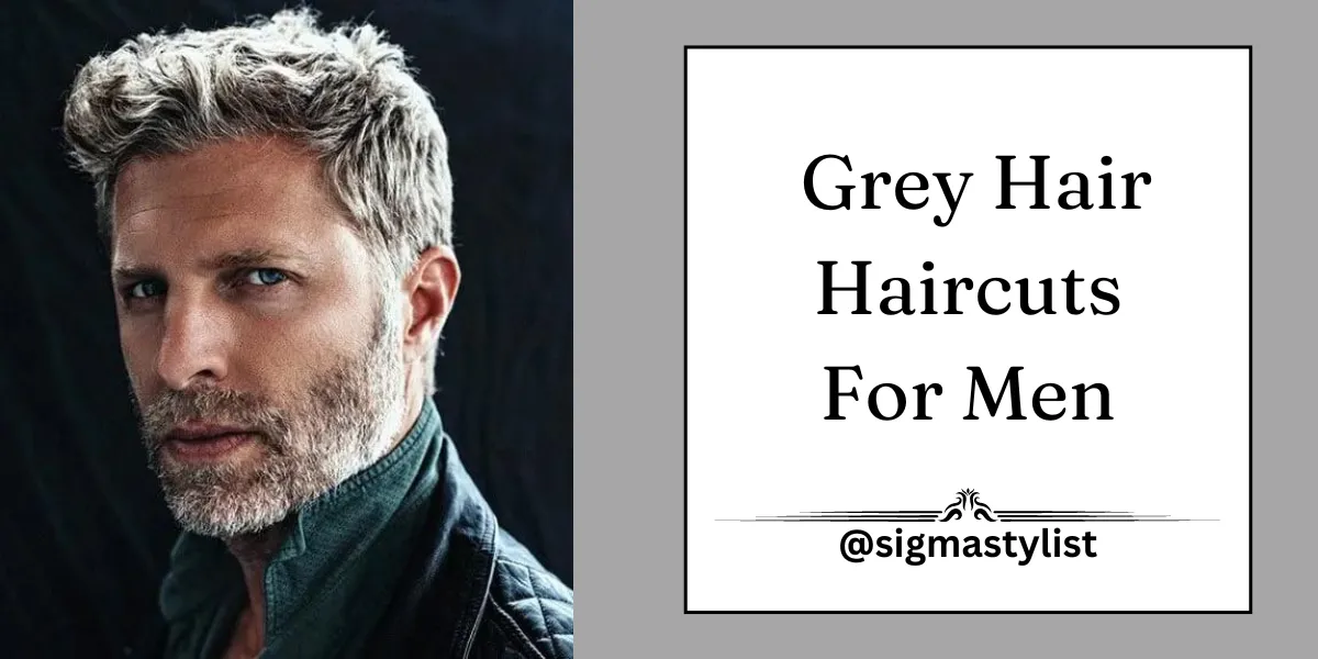 Grey Hair Haircuts For Men